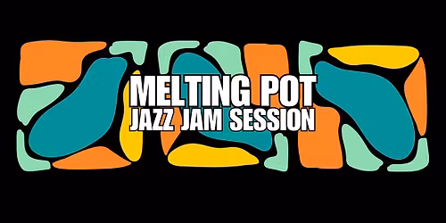MELTING POT: JAZZ JAM SESSION
