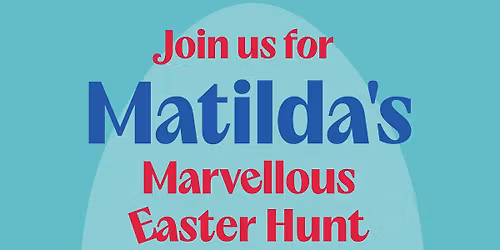 Matilda\u2019s Marvellous Egg Hunt