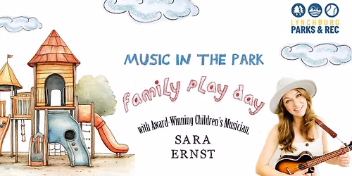 MUSIC in the Park: FAMILY PLAY DAY (Kid's Concert)
