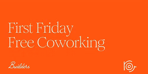 First Friday Free Coworking @ Builders