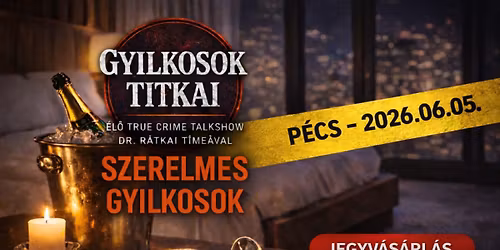 Gyilkosok Titkai: Szerelmes Gyilkosok - P\u00e9cs