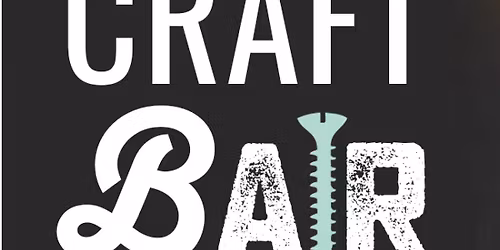 CRAFT BAR SESSION: WALK-INS WELCOME 