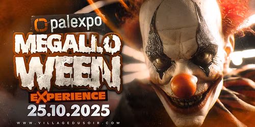 \ud83c\udf83 MEGALLOWEEN 2025 \ud83c\udf83 PALEXPO Gen\u00e8ve \ud83e\udddf