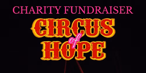 CIRCUS OF HOPE - Charity Fundraiser