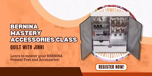 Jinni - BERNINA MASTERY Accessories Class