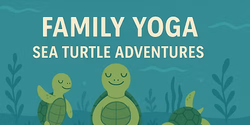 Family Yoga - Sea Turtle Adventures