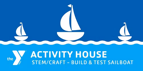 \u26f5 Activity House - STEM\/Craft - Build & Test Sailboat \u26f5