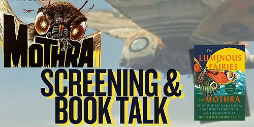 Mothra Film Screening & Book Talk