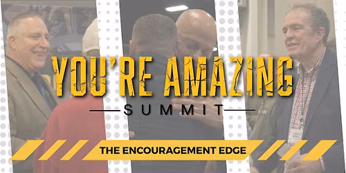 You're Amazing Summit: Encouragement Edge Launch & Ask