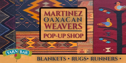 Oaxacan Weavers Textiles Pop-Up shop