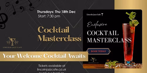 Cocktail Masterclass \u2013 Thu 18th Dec
