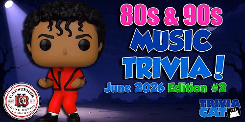 Grand Rapids (K\u00fcsterer Brauhaus) 80s and 90s Music Trivia \u2013 June 2026 Edition #2