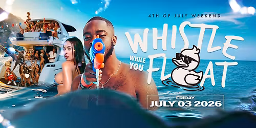 WHISTLE WHILE YOU FLOAT