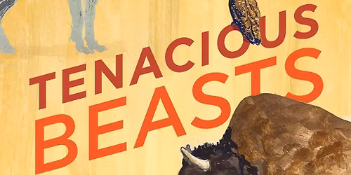 Audubon Annual Dinner, Thurs. March 5, 2026-Tenacious Beasts