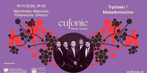 Eufonie Trp\u010deski \/ Makedonissimo w Warmi\u0144sko-Mazurskiej Filharmonii w Olsztynie