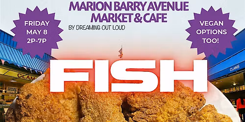 Fish Frydays @ Marion Barry Avenue Market
