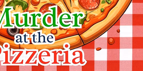 Murder in the Pizzeria - Murder Mystery Game