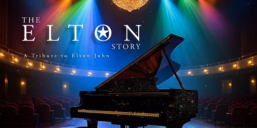 The Elton Story LIVE at The Little Theatre, Leicester