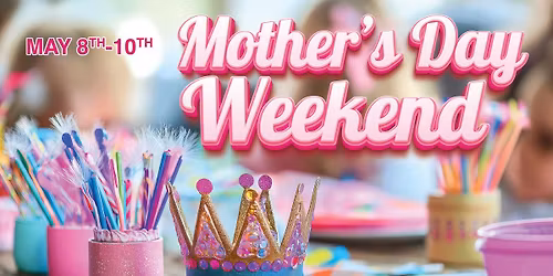 Mother's Day Weekend Crafts