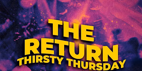 Thirsty Thursday: The Return