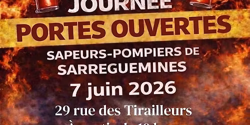 \ud83d\udd25\ud83d\ude92 Portes ouvertes SAPEURS-POMPIERS DE SARREGUEMINES 