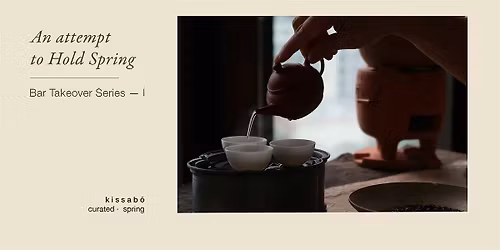 An Attempt to Hold Spring \u2014 A Guided Tea Experience