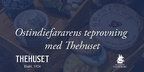Ostindiefararens Teprovning med Thehuset