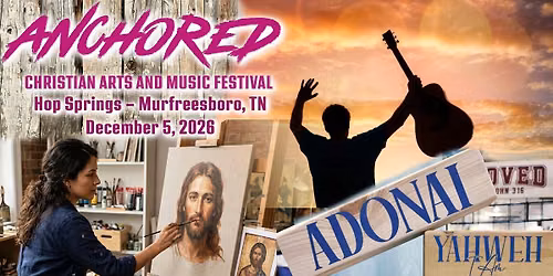 ANCHORED Christian Arts and Music Festival