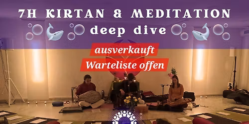 7h Kirtan & Meditation Deep Dive