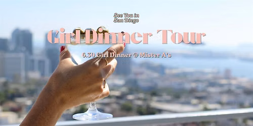Girl Dinner Tour | Girl Dinner @ Mister A's