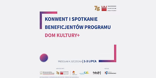 Konwent i spotkanie beneficjent\u00f3w programu Dom Kultury+