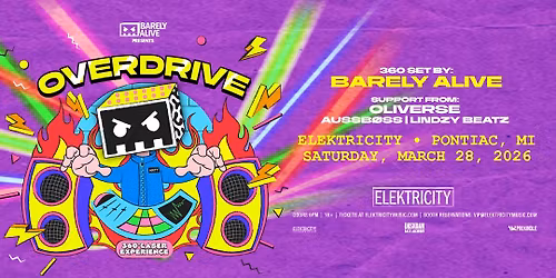 OVERDRIVE TOUR ft BARELY ALIVE + OLIVERSE
