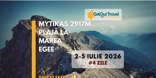 Muntele Olimp - Vf Mytikas 2917m&Skala 2866m \u0219i zi de plaj\u0103 la marea Egee - Nivel mediu - dificil