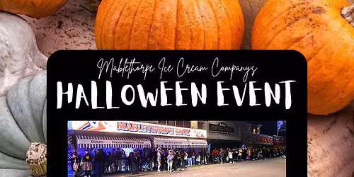 HALLOWEEN 2025 at Mablethorpe Ice Cream Company