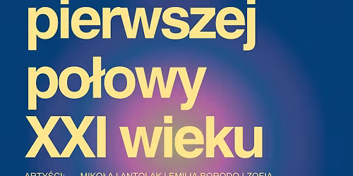 Otwarcie wystawy \u201eMy z pierwszej po\u0142owy XXI wieku\u201d