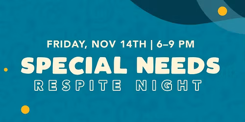 \u2b50\ufe0f Special Needs Respite Night | For Special Needs Families