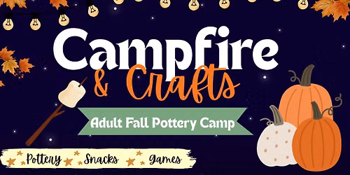 Campfire & Crafts: Adult Fall Camp