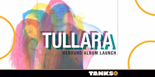 Tullara Rebound Album Launch || Tanks Arts Centre