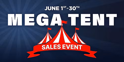 MEGA Tent Sales Event!