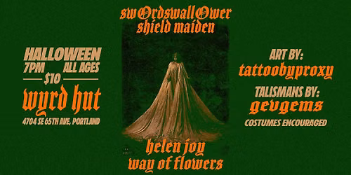 SW0RDSWALL0WER, SHIELD MAIDEN, HELEN JOY, WAY OF FLOWERS AT WYRD HUT