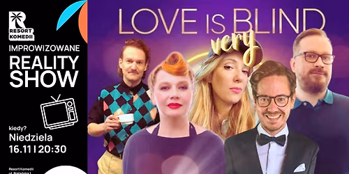 Love is very Blind. Improwizowane reality show