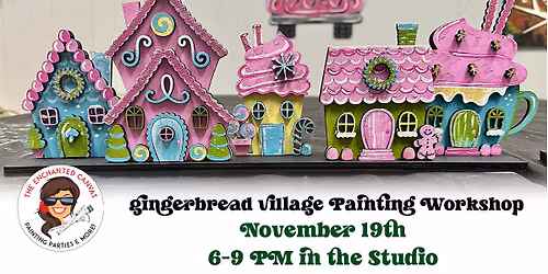 Gingerbread Christmas Village Painting Workshop!