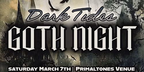 Dark Tides Goth Night At Primaltones