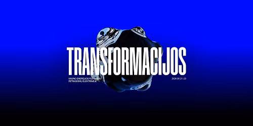 TRANSFORMACIJOS 2026 | Kauno energijos festivalis