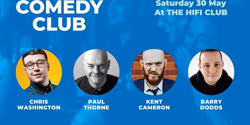 Comedy Club with Chris Washington, Paul Thorne, Kent Cameron & Barry Dodds (1st act onstage 6.45pm)