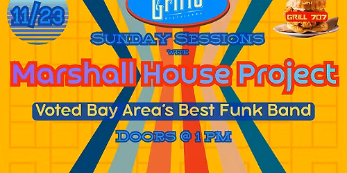 Sunday Sessions w\/ Marshall House Project - Food: Grill 707