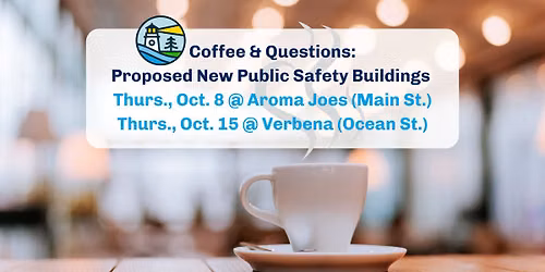 Coffee & Questions: Proposed New Public Safety Buildings