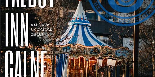 Six O'clock Circus - LIVE - The Talbot Inn, Calne