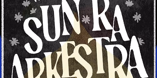 Sun Ra Arkestra \u201cHoliday Jam\u201d | Friday, 12.26 ~ Music Hall