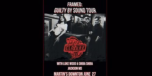 Clozure - Framed : Guilty By Sound Tour with Luke Wood and Shiba Shiba